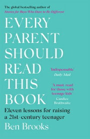 Every Parent Should Read This Book: Eleven Lessons for Raising a 21st-Century Teenager EVERY PARENT SHOULD READ THIS [ Ben Brooks ]