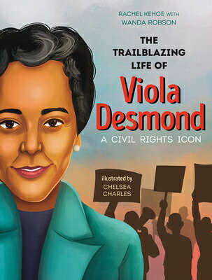 楽天ブックス: The Trailblazing Life of Viola Desmond: A Civil Rights Icon ...