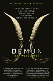 Demon: The Bone-Chilling, Addictive Bestseller (Six Stories Book 6): Volume 6 DEMON THE BONE-CHILLING ADDICT （Six Stories） [ Matt Wesolowski ]