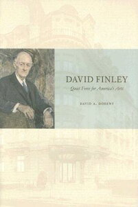 David Finley: Quiet Force for America's Arts DAVID FINLEY [ David A. Doheny ]