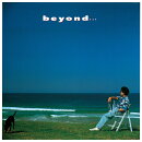 beyond... -35th Anniversary Edition-
