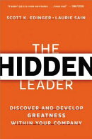The Hidden Leader: Discover and Develop Greatness Within Your Company
