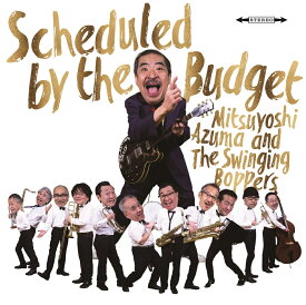 Scheduled by the Budget [ 吾妻光良&The Swinging Boppers ]