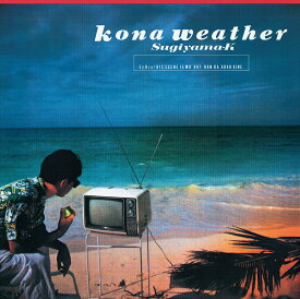 kona weather -35th Anniversary Edition- [ 杉山清貴 ]