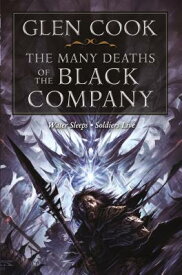 The Many Deaths of the Black Company MANY DEATHS OF THE BLACK COMPA （Chronicles of the Black Company） [ Glen Cook ]