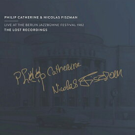 【輸入盤】Live At The Berlin Jazzbuhne Festival 1982 [ Philip Catherine / Nicolas Fiszman ]