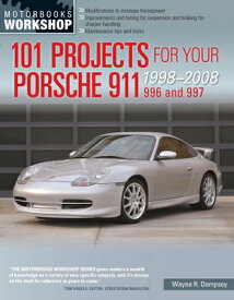 101 Projects for Your Porsche 911, 996 and 997 1998-2008 101 PROJECTS FOR YOUR PORSCHE （Motorbooks Workshop） [ Wayne R. Dempsey ]