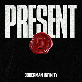 PRESENT（初回生産限定 CD+2DVD） [ DOBERMAN INFINITY ]