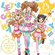 THE IDOLM@STER CINDERELLA GIRLS ANIMATION PROJECT 05 LET’S GO HAPPY!!