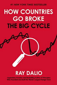 How Countries Go Broke: The Big Cycle HOW COUNTRIES GO BROKE （Principles） [ Ray Dalio ]
