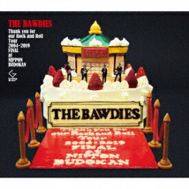 Thank you for our Rock and Roll Tour 2004-2019 FINAL at 日本武道館 [ THE BAWDIES ]