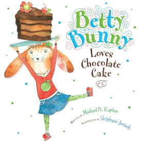 Betty Bunny Loves Chocolate Cake BETTY BUNNY LOVES CHOCOLATE CA （Betty Bunny） [ Michael Kaplan ]