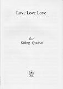 LOVE�@LOVE�@LOVE �ifor�@String�@Quartet�@���y�l�d�t�Ŋy���ޖ��ȁj