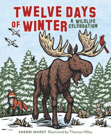 Twelve Days of Winter: A Wildlife Celebration 12 DAYS OF WINTER [ Sherri Maret ]