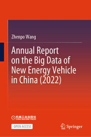 Annual Report on the Big Data of New Energy Vehicle in China (2022) ANNUAL REPORT ON THE BIG DATA [ Zhenpo Wang ]