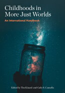 Childhoods in More Just Worlds: An International Handbook