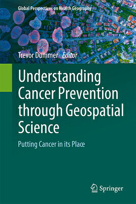 楽天ブックス: Understanding Cancer Prevention Through Geospatial Science ...