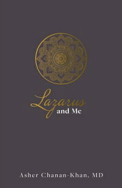 Lazarus and Me: Living Life in Lazarus Moments LAZARUS & ME [ Asher Chanan-Khan ]