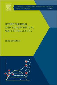 Hydrothermal and Supercritical Water Processes: Volume 5 HYDROTHERMAL & SUPERCRITICAL W （Supercritical Fluid Science and Technology） [ Gerd Brunner ]