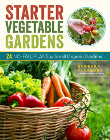 Starter Vegetable Gardens, 2nd Edition: 24 No-Fail Plans for Small Organic Gardens STARTER VEGETABLE GARDENS 2ND [ Barbara Pleasant ]