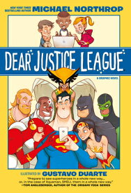 Dear Justice League DEAR JUSTICE LEAGUE [ Michael Northrop ]