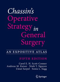 Chassin's Operative Strategy in General Surgery: An Expositive Atlas CHASSINS OPERATIVE STRATEGY IN [ Carol E. H. Scott-Conner ]