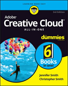 Adobe Creative Cloud All-In-One for Dummies ADOBE CREATIVE CLOUD ALL-IN-1 [ Jennifer Smith ]