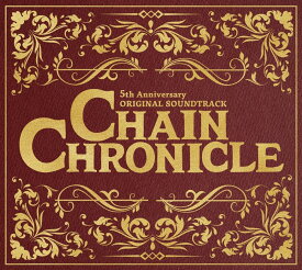 CHAIN CHRONICLE 5th Anniversary ORIGINAL SOUNDTRACK [ (V.A.) ]