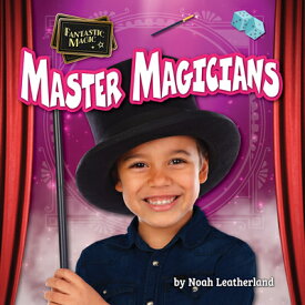 Master Magicians MASTER MAGICIANS （Fantastic Magic） [ Noah Leatherland ]