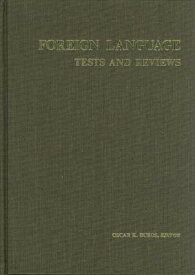 Foreign Language Tests and Reviews: A Monograph Consisting of the Foreign Language Sections of the S FOREIGN LANGUAGE TESTS & REVIE （Tests in Print (Buros)） [ Buros Center ]