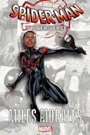 Spider-Man: Spider-Verse - Miles Morales SPIDER-MAN SPIDER-VERSE - MILE （Into the Spider-Verse: Miles Morales） [ Brian Michael Bendis ]