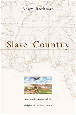 楽天ブックス: Slave Country: American Expansion and the Origins of the Deep ...