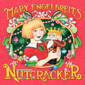 Mary Engelbreit's Nutcracker: A Christmas Holiday Book for Kids MARY ENGELBREITS NUTCRACKER [ Mary Engelbreit ]