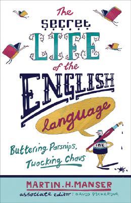 Twocking 楽天ブックス: The Secret Life of the English Language: Buttering Parsnips ...