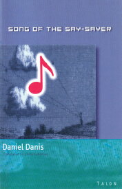 Song of the Say-Sayer SONG OF THE SAY-SAYER [ Daniel Danis ]