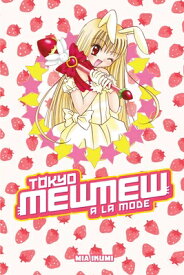 Tokyo Mew Mew La Mode Omnibus TOKYO MEW MEW A LA MODE OMNIBU （Tokyo Mew Mew Omnibus） [ Mia Ikumi ]