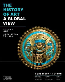 The History of Art: A Global View: Prehistory to 1500 HIST OF ART A GLOBAL VIEW [ Jean Robertson ]
