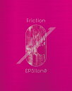 Friction【Blu-ray付生産限定盤】 [ εpsilonΦ ]