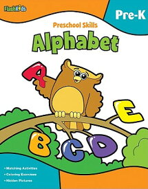 Preschool Skills: Alphabet (Flash Kids Preschool Skills) WORKBK-PRESCHOOL SKILLS ALPHAB （Flash Kids Preschool Skills） [ Flash Kids ]