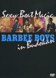 Sexy Beat Magic BARBEE BOYS in Budokan [ バービーボーイズ ]