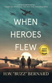 When Heroes Flew WHEN HEROES FLEW （When Heroes Flew） [ H. W. Buzz Bernard ]