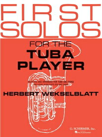 First Solos for the Tuba Player: Tuba in C (B.C.) and Piano 1ST SOLOS FOR THE TUBA PLAYER [ Schirmer Books ]