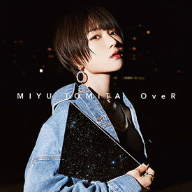 OveR (初回限定盤 CD＋DVD) [ 富田美憂 ]