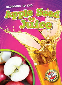 Apple Seed to Juice APPLE SEED TO JUICE （Beginning to End） [ Bryan Langdo ]