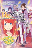 RE: Zero -Starting Life in Another World- Ex, Vol. 3 (Light Novel): The Love Ballad of the Sword Dev