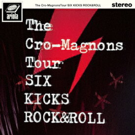 ザ・クロマニヨンズ ツアー SIX KICKS ROCK&ROLL [ ザ・クロマニヨンズ ]