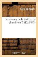 Les drames de la justice. La chambre n7