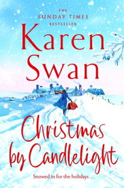 Christmas by Candlelight: A Cozy, Escapist Festive Treat of a Novel CHRISTMAS BY CANDLELIGHT [ Karen Swan ]