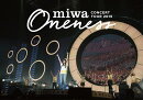 miwa concert tour 2015 ONENESS 〜完全版〜【Blu-ray】