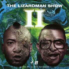THE LIZARDMAN SHOW 2 Mixed by DJ KEN WATANABE [ 十影 ]